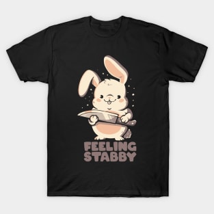 Feeling Stabby - Funny Cute Sarcastic Rabbit Bunny Cute Knife Gift T-Shirt